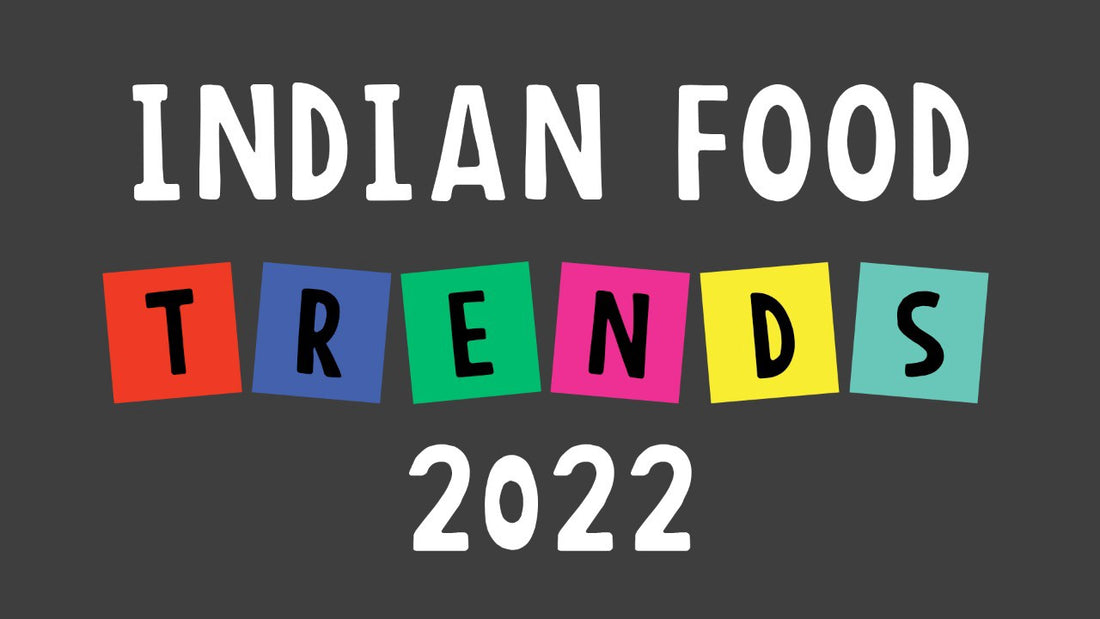 Indian Food Trends 2022
